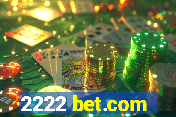 2222 bet.com